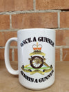 Once a Gunner always a Gunner 15 oz Mugs