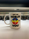 May the horse be with you 11oz mug